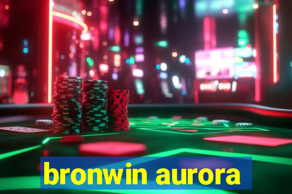 bronwin aurora